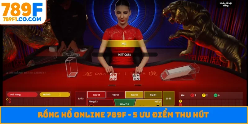 Rồng hổ online 789F